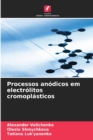 Image for Processos anodicos em electrolitos cromoplasticos