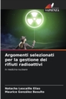 Image for Argomenti selezionati per la gestione dei rifiuti radioattivi