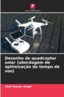 Image for Desenho de quadcopter solar (abordagem de optimizacao do tempo de voo)