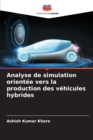 Image for Analyse de simulation orientee vers la production des vehicules hybrides