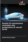 Image for Analisi di simulazione orientata alla produzione di veicoli ibridi