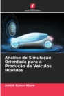 Image for Analise de Simulacao Orientada para a Producao de Veiculos Hibridos