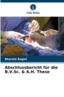 Image for Abschlussbericht fur die B.V.Sc. &amp; A.H. These
