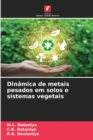 Image for Dinamica de metais pesados em solos e sistemas vegetais