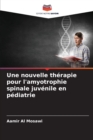 Image for Une nouvelle therapie pour l&#39;amyotrophie spinale juvenile en pediatrie