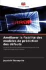 Image for Ameliorer la fiabilite des modeles de prediction des defauts