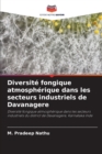 Image for Diversite fongique atmospherique dans les secteurs industriels de Davanagere