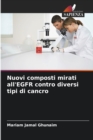 Image for Nuovi composti mirati all&#39;EGFR contro diversi tipi di cancro