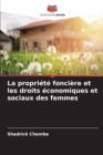 Image for La propriete fonciere et les droits economiques et sociaux des femmes