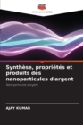Image for Synthese, proprietes et produits des nanoparticules d&#39;argent