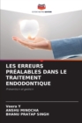 Image for Les Erreurs Prealables Dans Le Traitement Endodontique