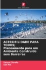 Image for ACESSIBILIDADE PARA TODOS; Planeamento para um Ambiente Construido sem Barreiras
