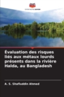 Image for Evaluation des risques lies aux metaux lourds presents dans la riviere Halda, au Bangladesh