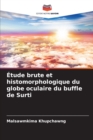Image for Etude brute et histomorphologique du globe oculaire du buffle de Surti
