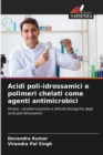 Image for Acidi poli-idrossamici e polimeri chelati come agenti antimicrobici