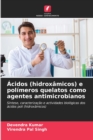 Image for Acidos (hidroxamicos) e polimeros quelatos como agentes antimicrobianos