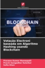 Image for Votacao Electroni baseada em Algoritmo Hashing usando Blockchain