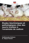 Image for Etudes biochimiques et pathologiques chez des souris traitees a l&#39;arseniate de sodium
