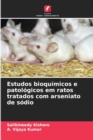 Image for Estudos bioquimicos e patologicos em ratos tratados com arseniato de sodio