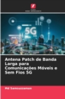 Image for Antena Patch de Banda Larga para Comunicacoes Moveis e Sem Fios 5G