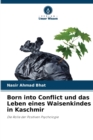 Image for Born into Conflict und das Leben eines Waisenkindes in Kaschmir
