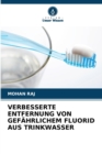 Image for Verbesserte Entfernung Von Gefahrlichem Fluorid Aus Trinkwasser