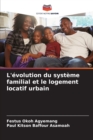Image for L&#39;evolution du systeme familial et le logement locatif urbain