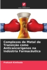 Image for Complexos de Metal de Transicao como Anticancerigenos na Industria Farmaceutica