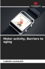 Image for Motor activity, Barriers to aging
