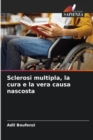 Image for Sclerosi multipla, la cura e la vera causa nascosta