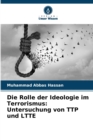 Image for Die Rolle der Ideologie im Terrorismus : Untersuchung von TTP und LTTE