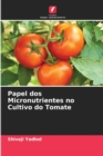 Image for Papel dos Micronutrientes no Cultivo do Tomate