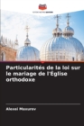 Image for Particularites de la loi sur le mariage de l&#39;Eglise orthodoxe