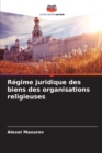 Image for Regime juridique des biens des organisations religieuses