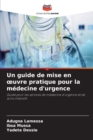 Image for Un guide de mise en oeuvre pratique pour la medecine d&#39;urgence