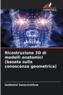 Image for Ricostruzione 3D di modelli anatomici (basata sulla conoscenza geometrica)