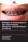 Image for Biologie et biomarqueurs des mouvements dentaires orthodontiques acceleres