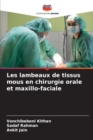 Image for Les lambeaux de tissus mous en chirurgie orale et maxillo-faciale