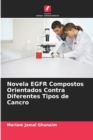 Image for Novela EGFR Compostos Orientados Contra Diferentes Tipos de Cancro