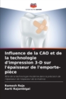 Image for Influence de la CAO et de la technologie d&#39;impression 3-D sur l&#39;epaisseur de l&#39;emporte-piece