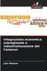 Image for Integrazione economica subregionale e industrializzazione del Camerun