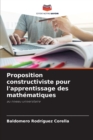 Image for Proposition constructiviste pour l&#39;apprentissage des mathematiques