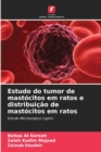 Image for Estudo do tumor de mastocitos em ratos e distribuicao de mastocitos em ratos