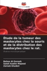 Image for Etude de la tumeur des mastocytes chez la souris et de la distribution des mastocytes chez le rat.