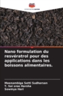 Image for Nano formulation du resveratrol pour des applications dans les boissons alimentaires.