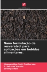 Image for Nano formulacao de resveratrol para aplicacoes em bebidas alimentares.