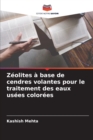 Image for Zeolites a base de cendres volantes pour le traitement des eaux usees colorees