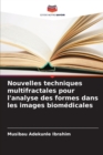 Image for Nouvelles techniques multifractales pour l&#39;analyse des formes dans les images biomedicales