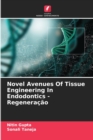 Image for Novel Avenues Of Tissue Engineering In Endodontics - Regeneracao