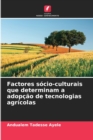 Image for Factores socio-culturais que determinam a adopcao de tecnologias agricolas